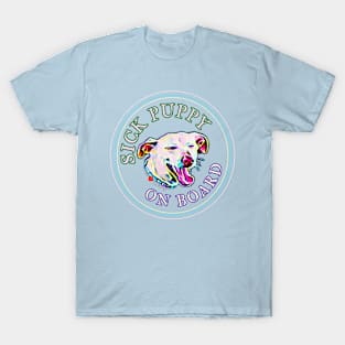 Sick Puppy on Board T-Shirt